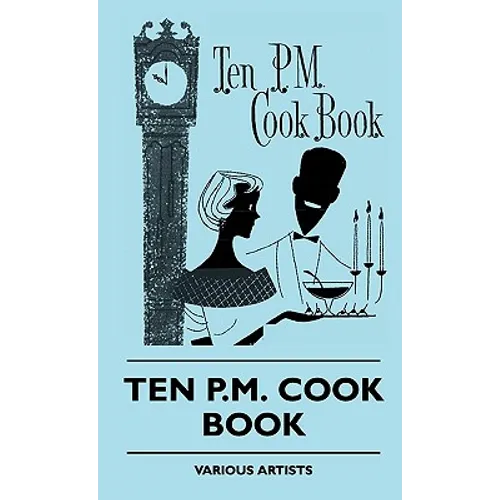 Ten P.M. Cook Book - Hardcover