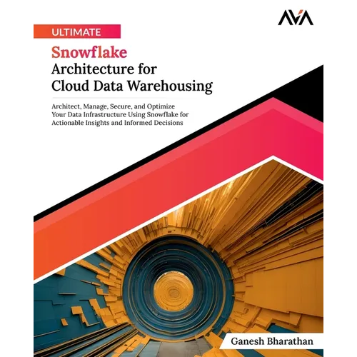 Ultimate Snowflake Architecture for Cloud Data Warehousing - Paperback