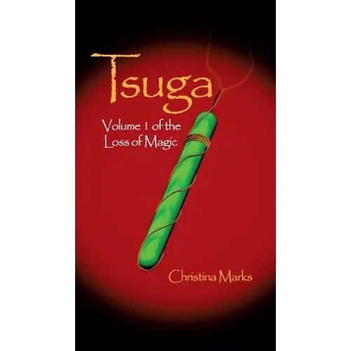 Tsuga: Volume 1 of The Loss of Magic - Paperback
