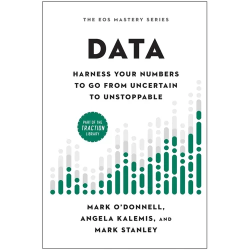Data: Harness Your Numbers to Go from Uncertain to Unstoppable - Hardcover