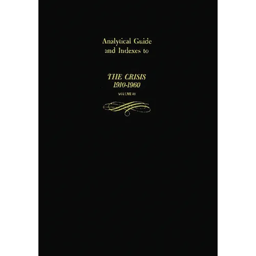 Analytical Guide and Indexes to the Crisis 1910-1960: Vol. 3 - Hardcover