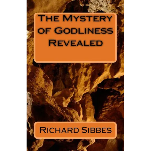 The Mstery of Godliness Revealed - Paperback