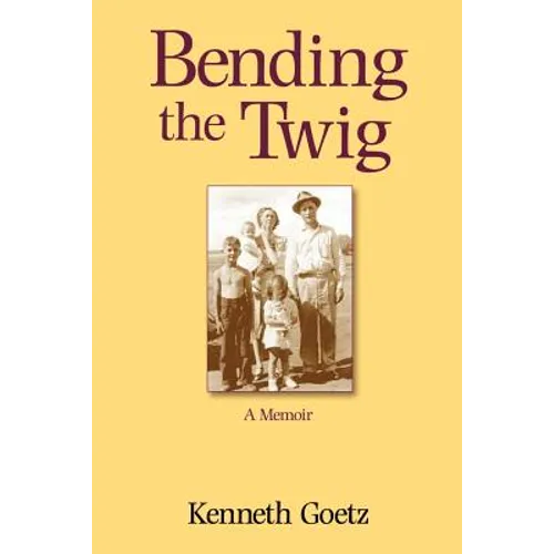 Bending the Twig: A Memoir - Paperback