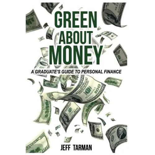 Green About Money: A Graduate's Guide To Personal Finance - Paperback