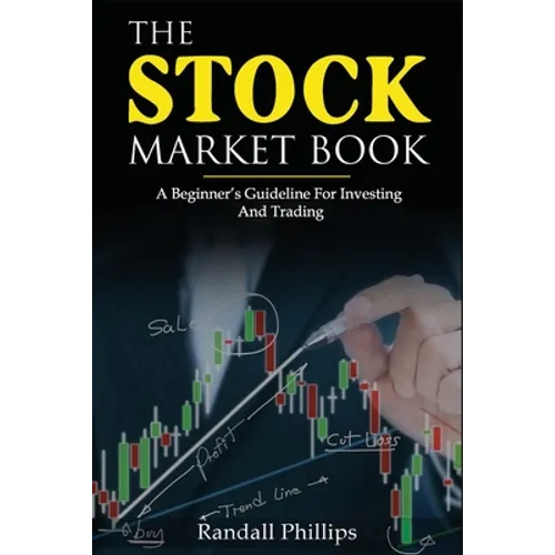 The Stock Market Book: A Beginner's Guideline For Investing And Trading - Paperback