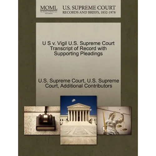 U S V. Vigil U.S. Supreme Court Transcript of Record with Supporting Pleadings - Paperback