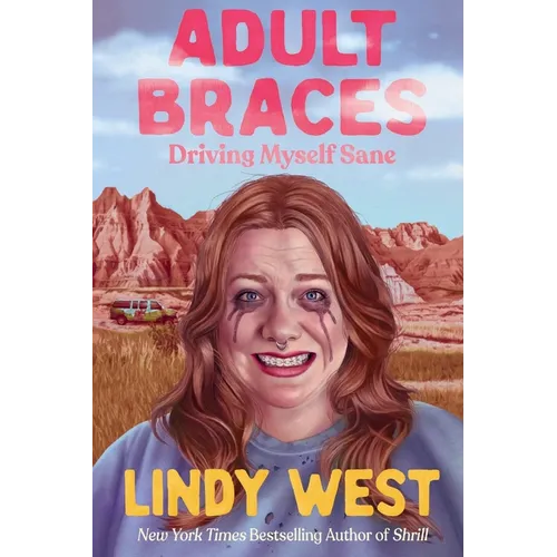 Adult Braces: Driving Myself Sane - Paperback