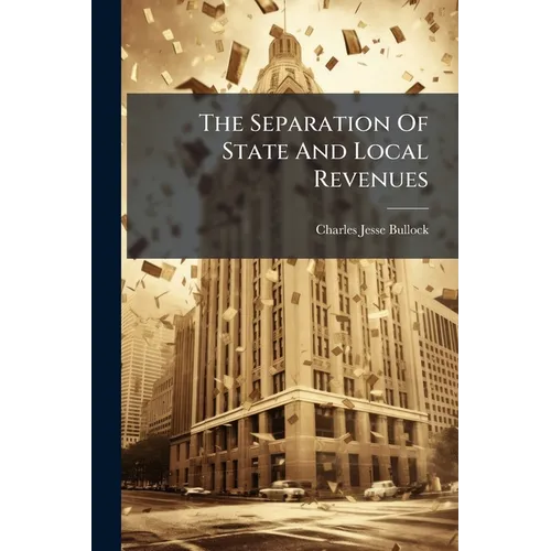 The Separation Of State And Local Revenues - Paperback
