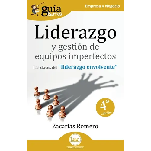 GuíaBurros: Liderazgo y gestión de equipos imperfectos: Las claves del 