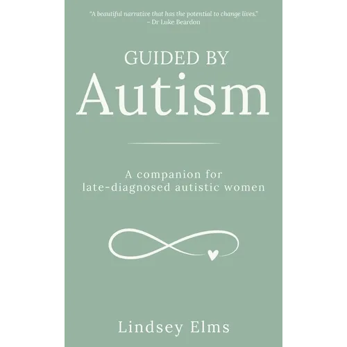 Guided by Autism: A companion for late-diagnosed autistic women - Hardcover