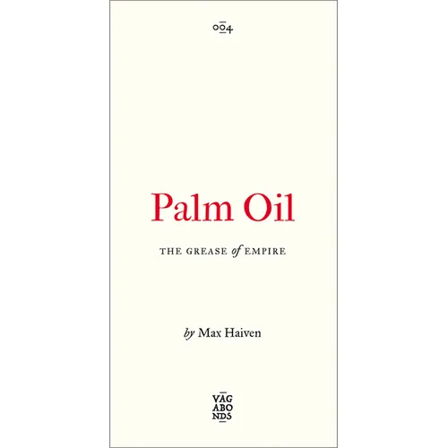 Palm Oil: The Grease of Empire Volume 4 - Paperback