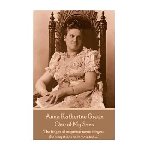 Anna Katherine Green - One of My Sons: 