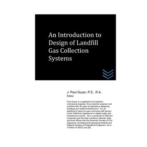 An Introduction to Design of Landfill Gas Collection Systems - Paperback