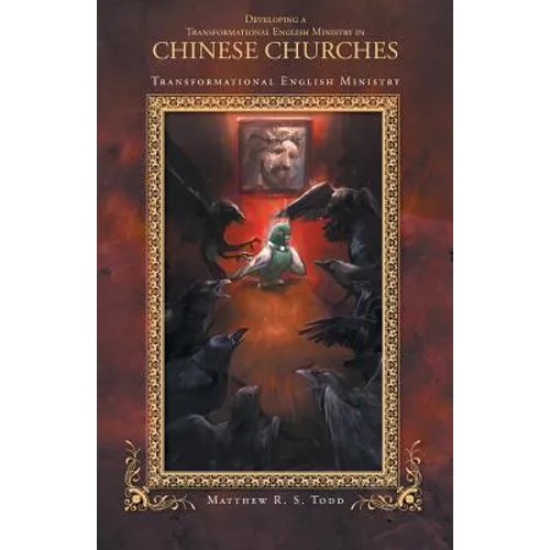 Developing a Transformational English Ministry in Chinese Churches: Transformational English Ministry - Paperback