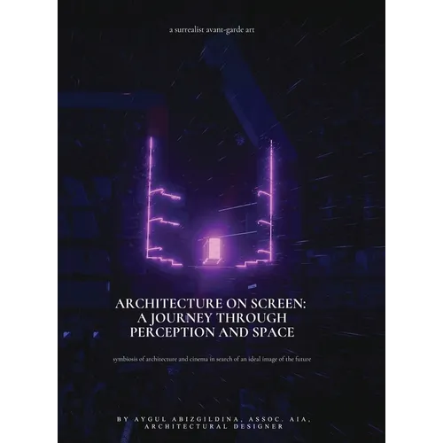 Architecture on Screen: A Journey through Perception and Space