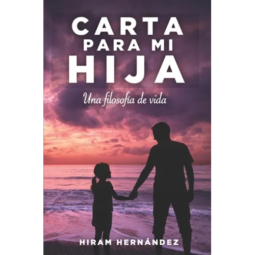 Carta para mi hija: Una filosofía de vida - Paperback