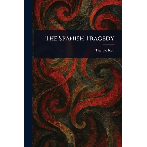 The Spanish Tragedy - Paperback