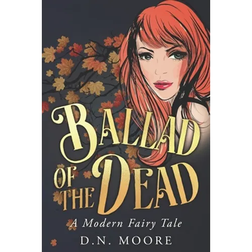 Ballad of the Dead: A Modern Fairy Tale - Paperback
