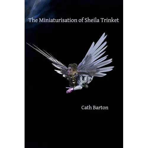 The Miniaturisation of Sheila Trinket - Paperback