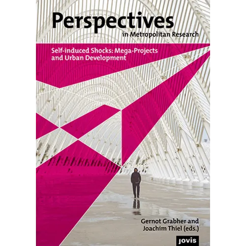 Perspectives in Metropolitan Research I: Self-Induced Shocks: Mega-Projects and Urban Development - Paperback