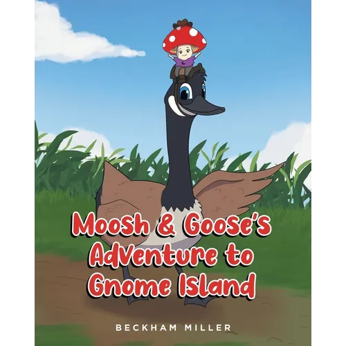 Moosh and Goose's Adventure To Gnome Island - Paperback