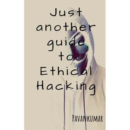 Just another guide to Ethical Hacking - Paperback