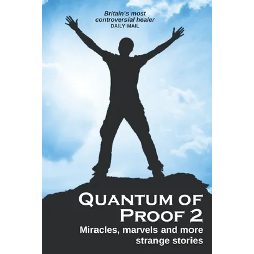Quantum of Proof 2: Miracles, Marvels and More Strange Stories - Paperback