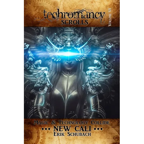 Techromancy Scrolls: New Cali - Paperback