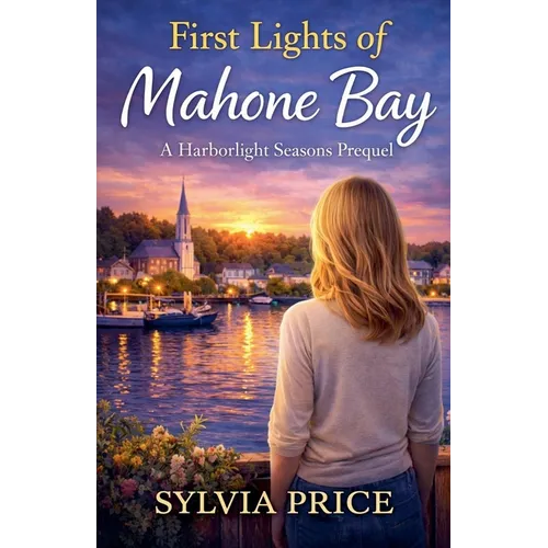 First Lights of Mahone Bay: A Harborlights Seasons Prequel - Paperback