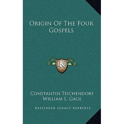 Origin Of The Four Gospels - Hardcover