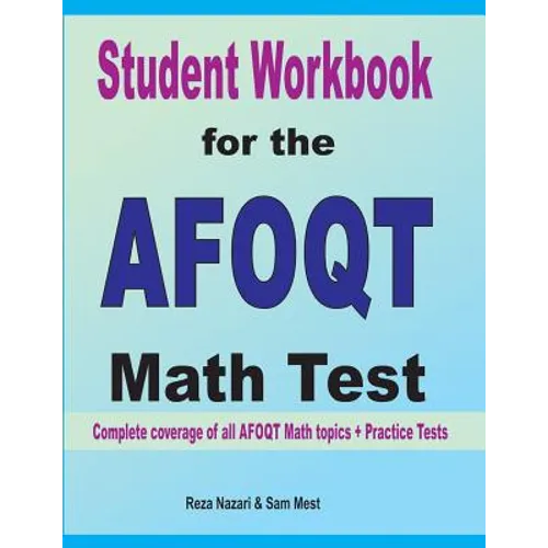 Student Workbook for the AFOQT Math Test: Complete coverage of all AFOQT Math topics + Practice Tests - Paperback