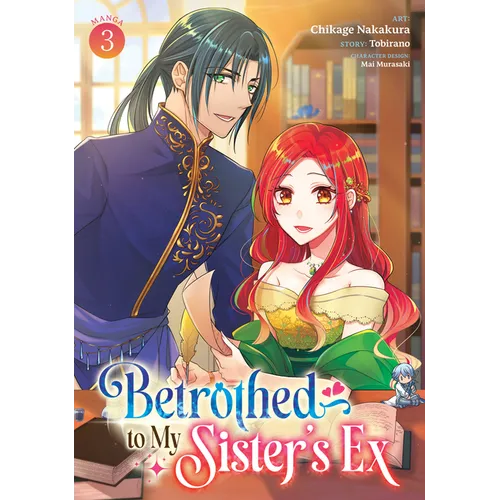 Betrothed to My Sister's Ex (Manga) Vol. 3 - Paperback