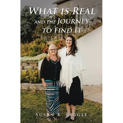 What is Real and the Journey to Find It - Paperback