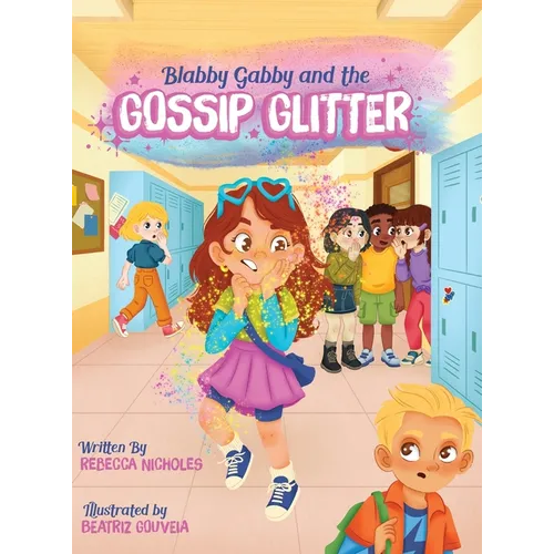 Blabby Gabby and the Gossip Glitter - Hardcover