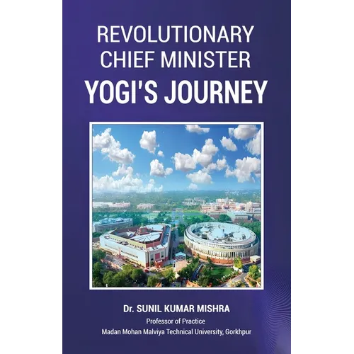 Revolutionary Chief Minister: Yogi's Journey - Paperback