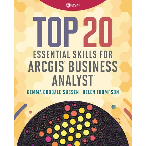 Top 20 Essential Skills for ArcGIS Business Analyst - Paperback