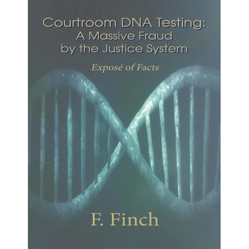 Courtroom DNA Testing: Exposé of Facts - Paperback