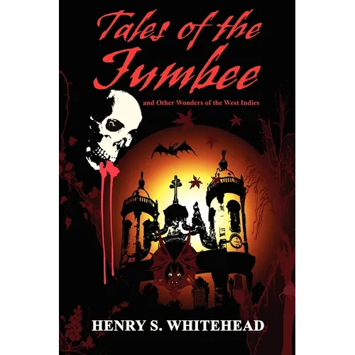 Tales of the Jumbee and Other Wonders of the West Indies - Paperback