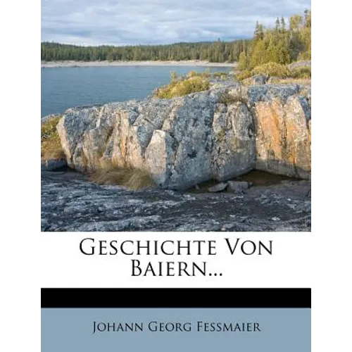 Geschichte Von Baiern... - Paperback