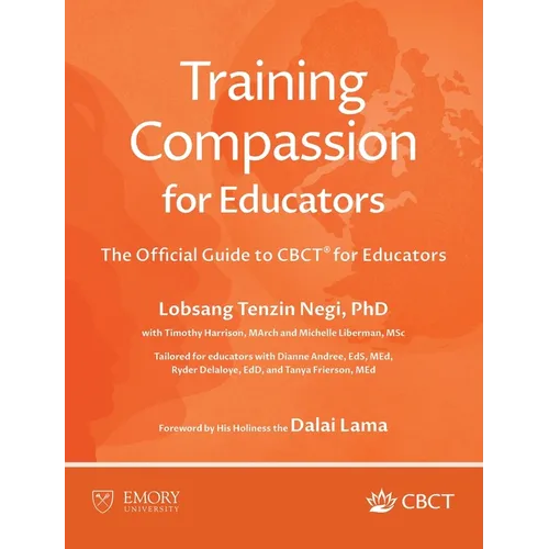 Training Compassion for Educators: The Official Guide to CBCT(R) for Educators - Hardcover