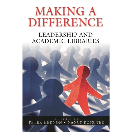 Making a Difference: Leadership and Academic Libraries
