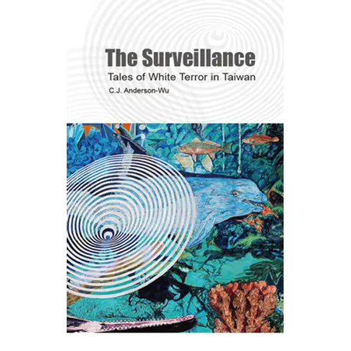 The Surveillance: Tales of White Terror in Taiwan - Paperback