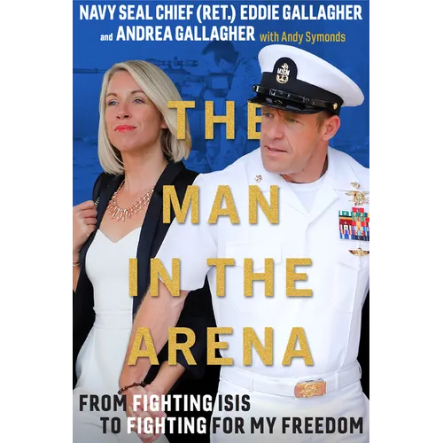 The Man in the Arena: From Fighting Isis to Fighting for My Freedom - Hardcover