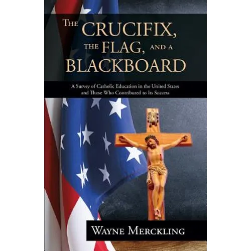 The Crucifix, the Flag, and a Blackboard - Paperback