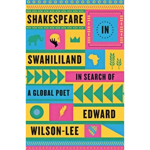 Shakespeare in Swahililand: In Search of a Global Poet - Paperback