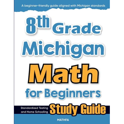 8th Grade Michigan Math for Beginners: Standardized Testing and Home Schooling Study Guide - Paperback