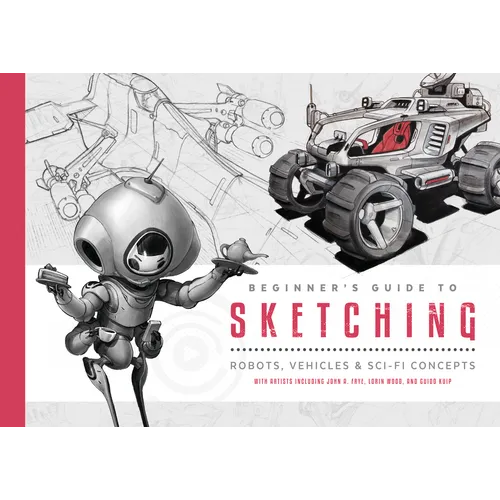 Beginner's Guide to Sketching: Robots, Vehicles & Sci-Fi Concepts - Paperback