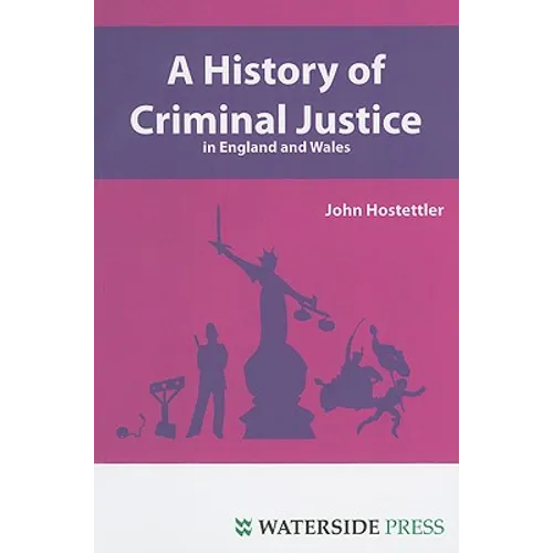 A History of Criminal Justice in England and Wales - Paperback