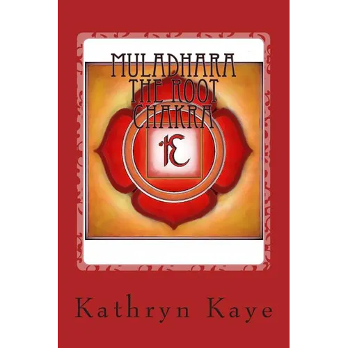 Muladhara The Root Chakra - Paperback