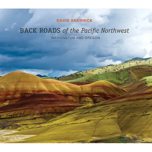 Back Roads of the Pacific Northwest: Washington and Oregon - Hardcover